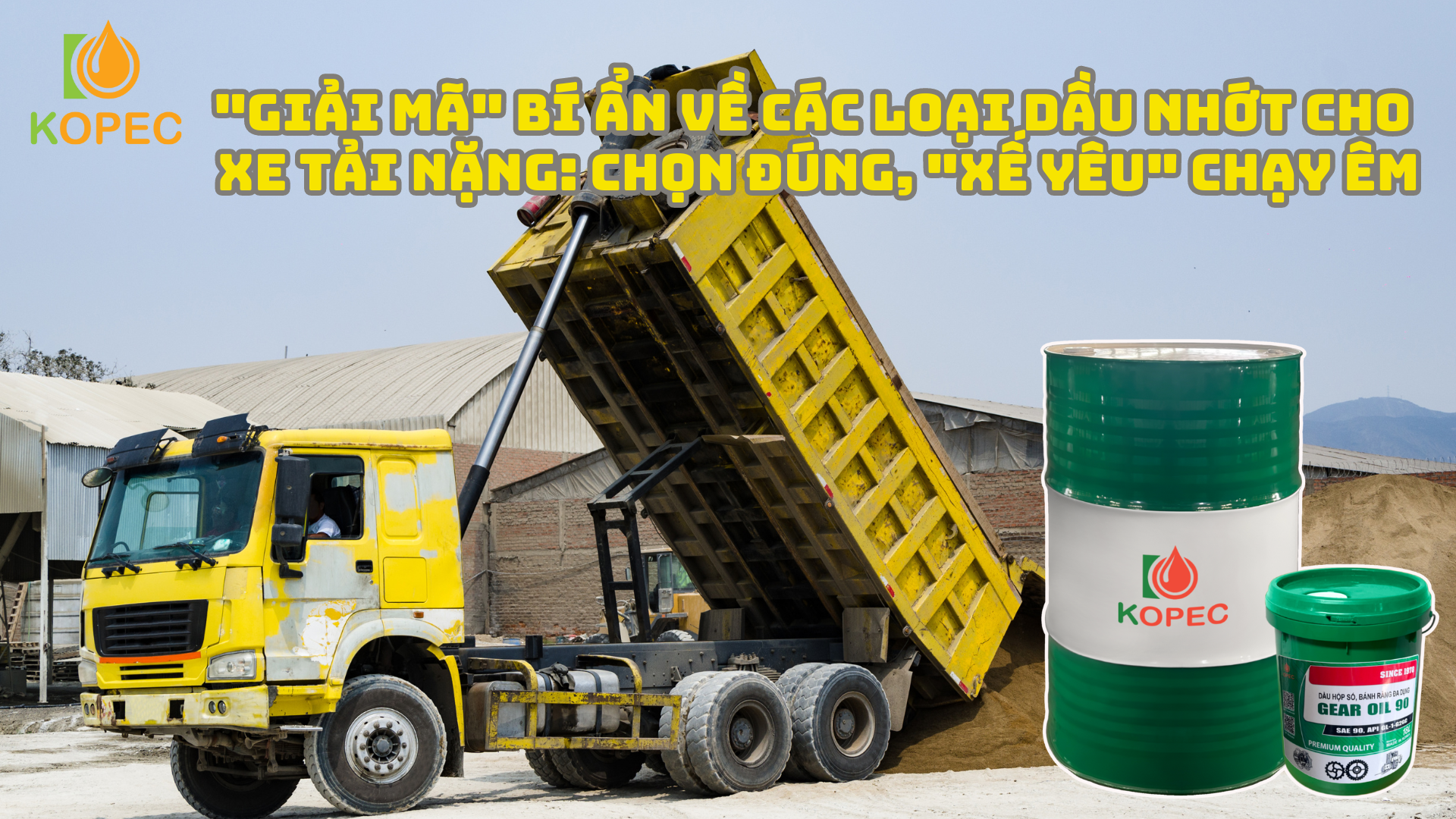 Read more about the article “GIẢI MÃ” BÍ ẨN VỀ CÁC LOẠI DẦU NHỚT CHO XE TẢI NẶNG: CHỌN ĐÚNG, “XẾ YÊU” CHẠY ÊM