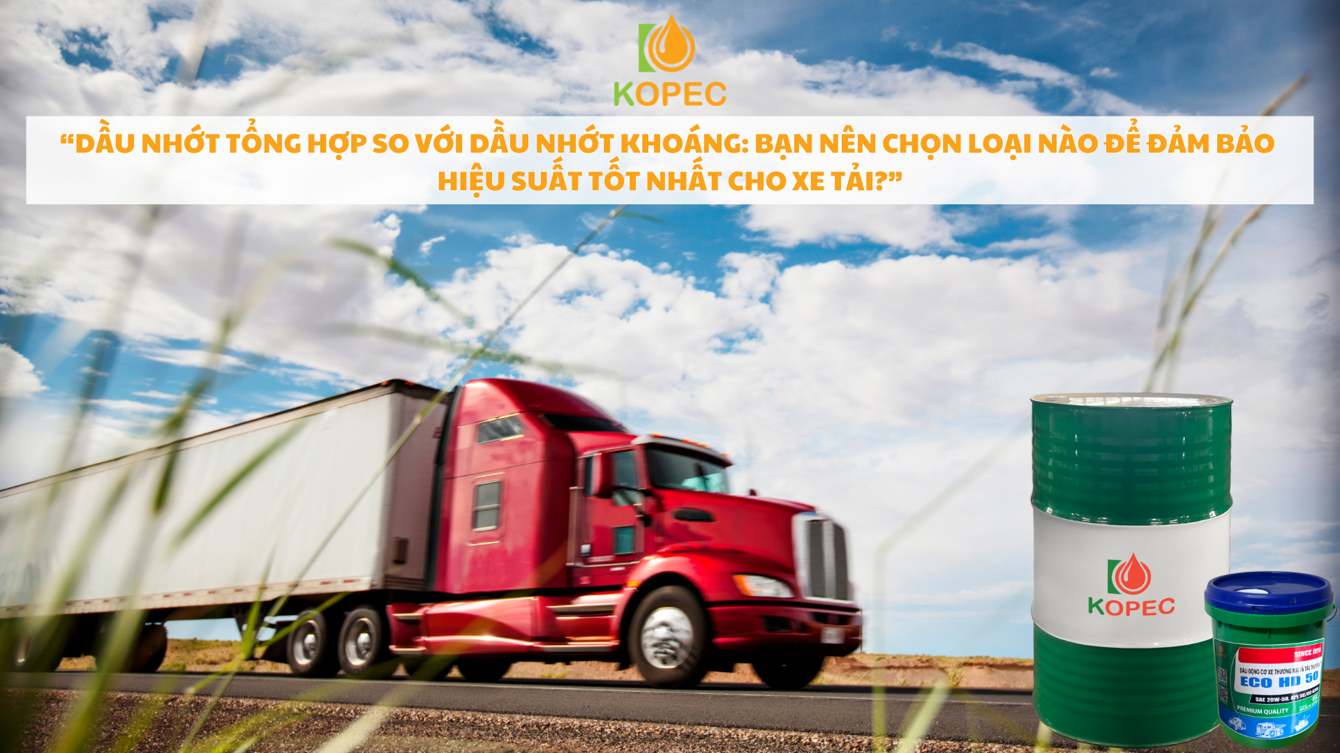 Read more about the article Dầu Nhớt Tổng Hợp So Với Dầu Nhớt Khoáng: Bạn Nên Chọn Loại Nào Để Đảm Bảo Hiệu Suất Tốt Nhất Cho Xe Tải?