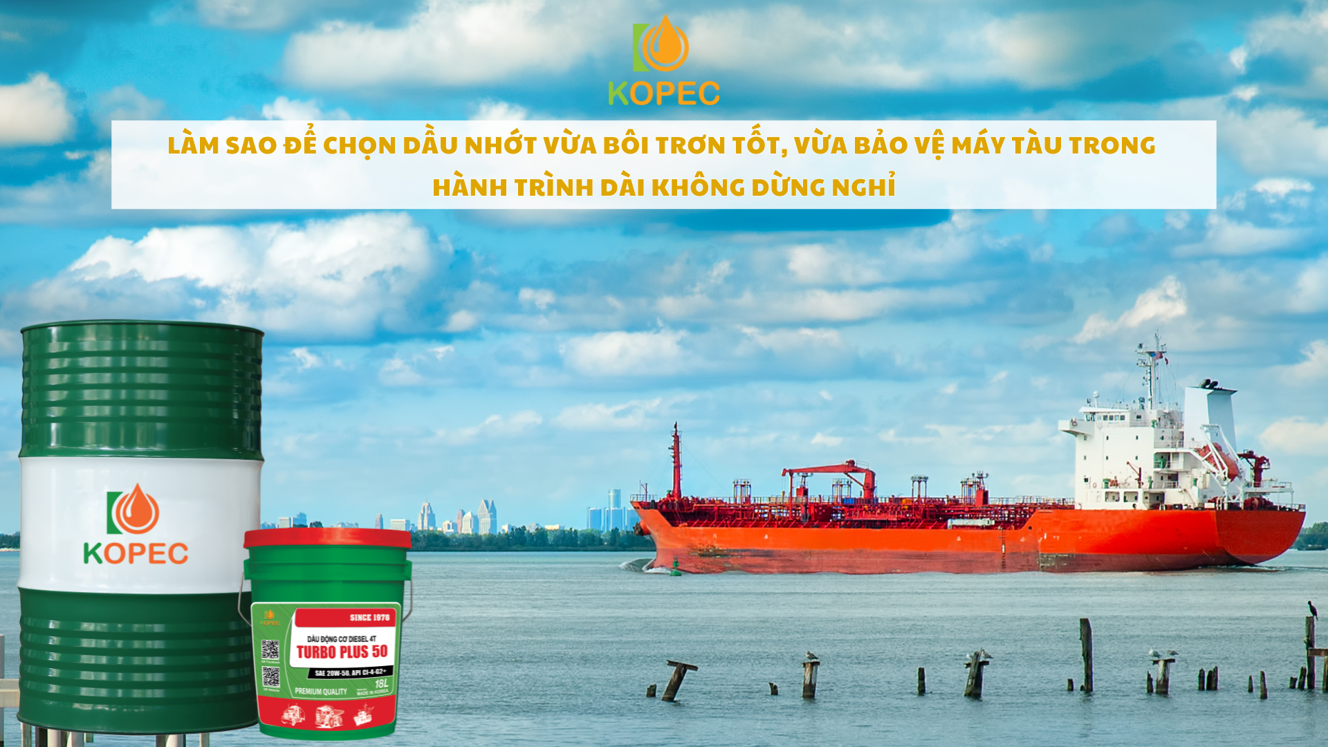 Read more about the article Làm Sao Để Chọn Dầu Nhớt Vừa Bôi Trơn Tốt, Vừa Bảo Vệ Máy Tàu Trong Hành Trình Dài Không Dừng Nghỉ